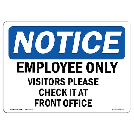 Signmission OSHA Notice Sign, 7" H, 10" W, Aluminum, Employees Only Visitors Please Check In Sign, Landscape OS-NS-A-710-L-12008